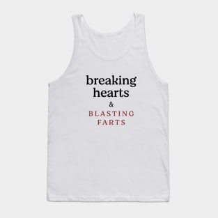 Breaking hearts and blasting farts Tank Top